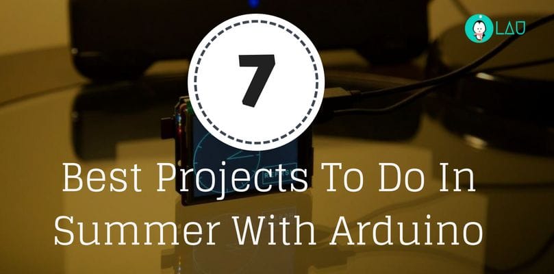 best projects to do in summer with arduino