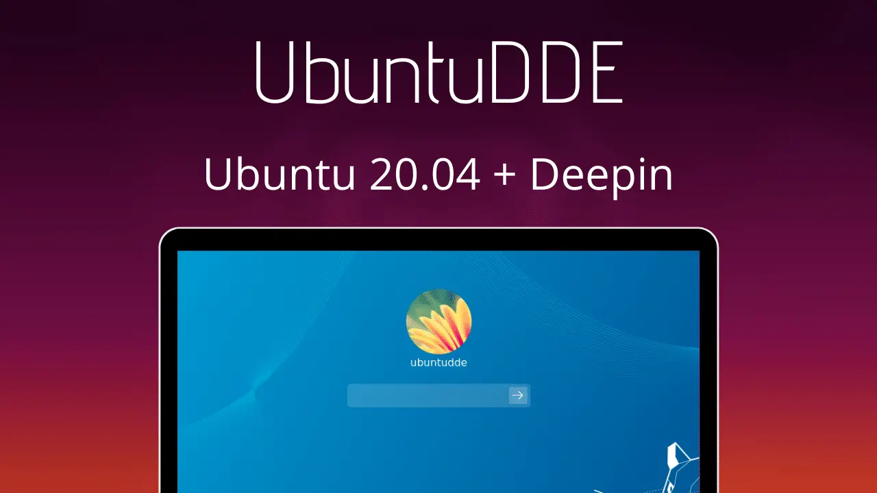 UbuntuDDE - Ubuntu + Deepin desktop environment