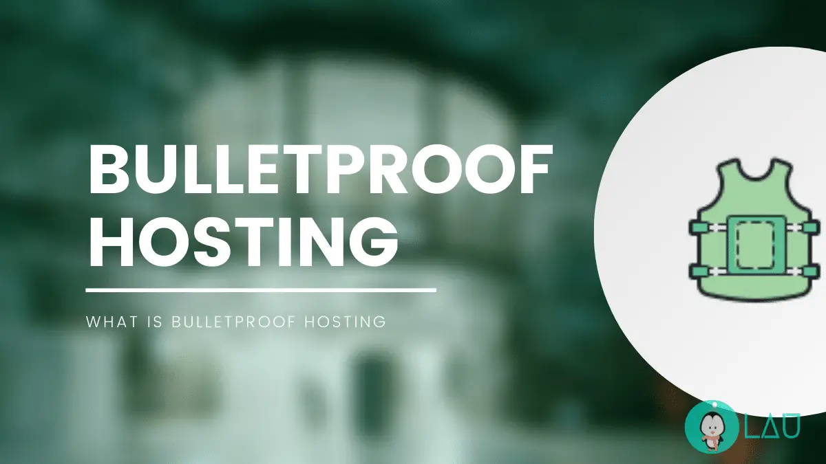 Bulletproof hosting