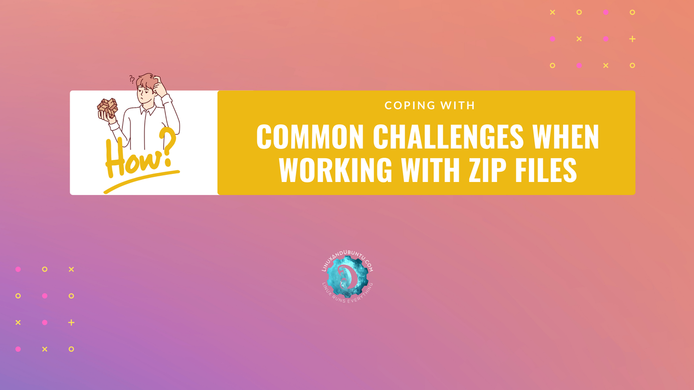 Coping with common challenges when working with zip files