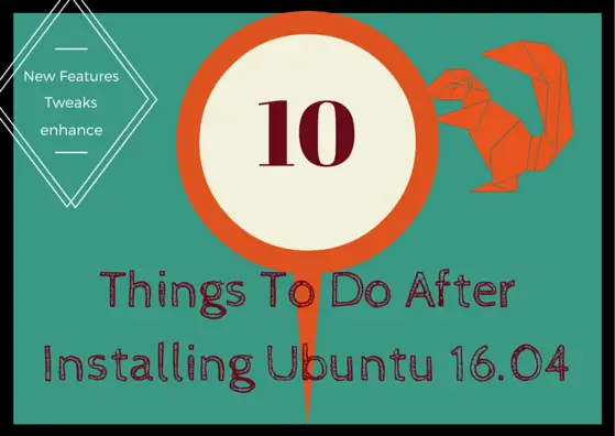 10 things to do after installing ubuntu 16.04
