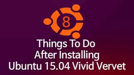 8 Things To Do After Installing Ubuntu 15.04 Vivd Vervet