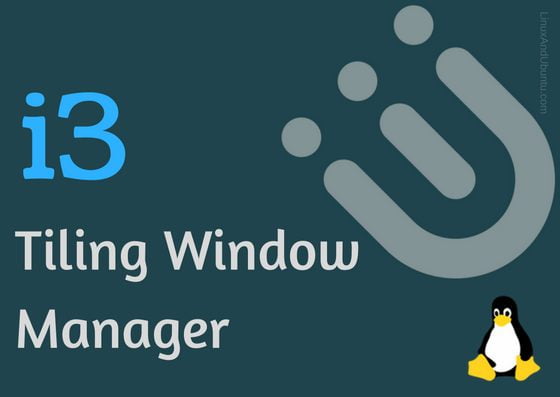 i3 tiling window manager for advanced users