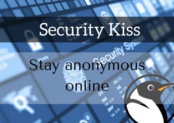 securitykiss stay anonymous online