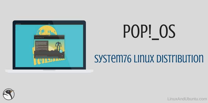 System76 Launches Their Own Linux Distribution Called Pop!_OS