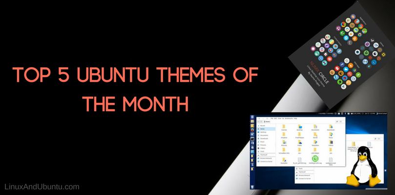 top 5 ubuntu themes of the month