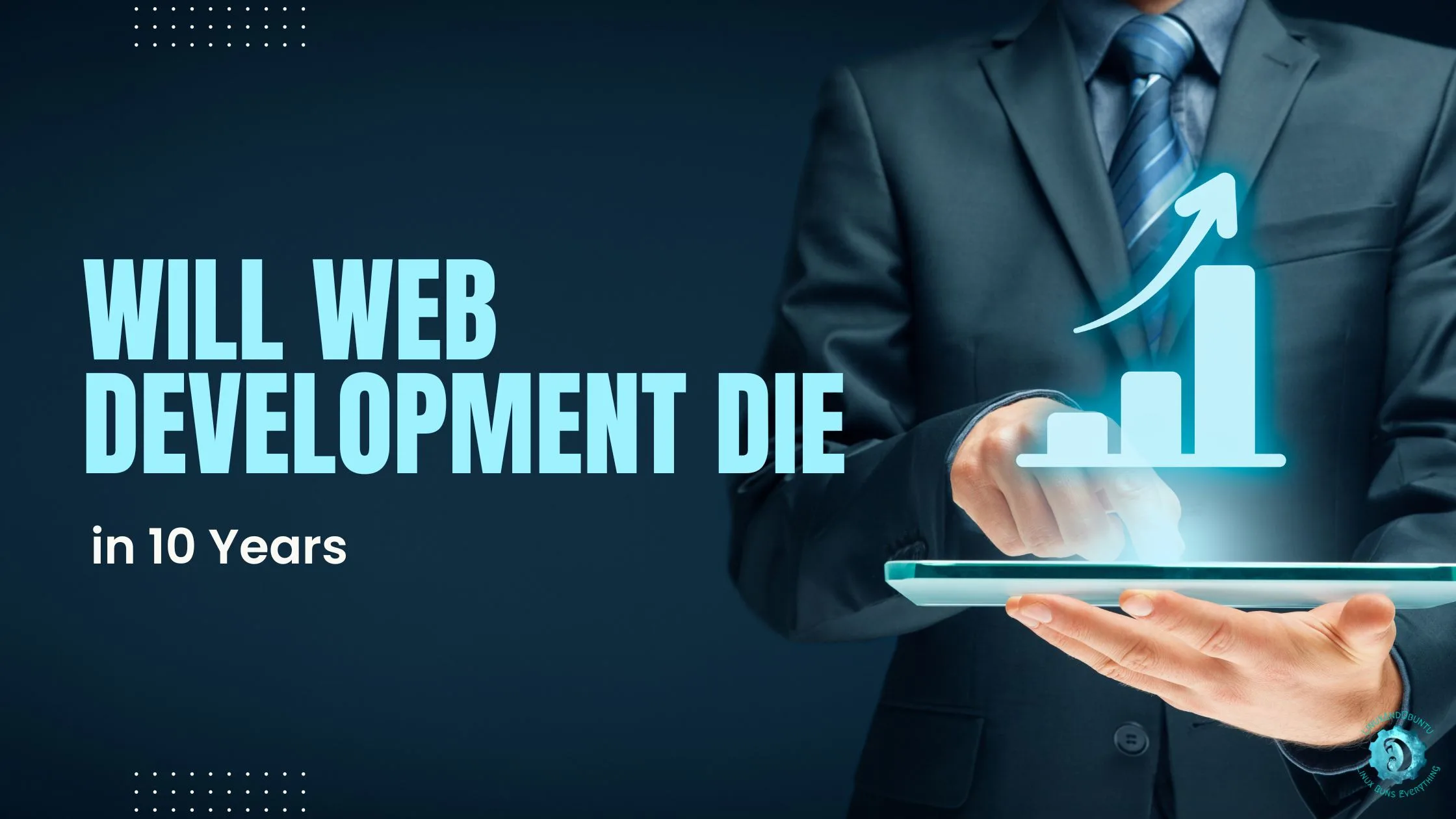 Will Web Development Die in 10 Years?