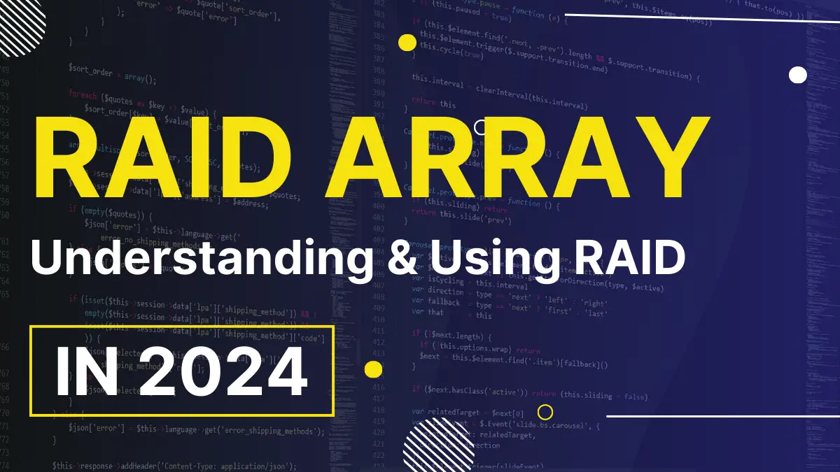 What is RAID Array? RAID 0, 1, 5, 6, and 10
